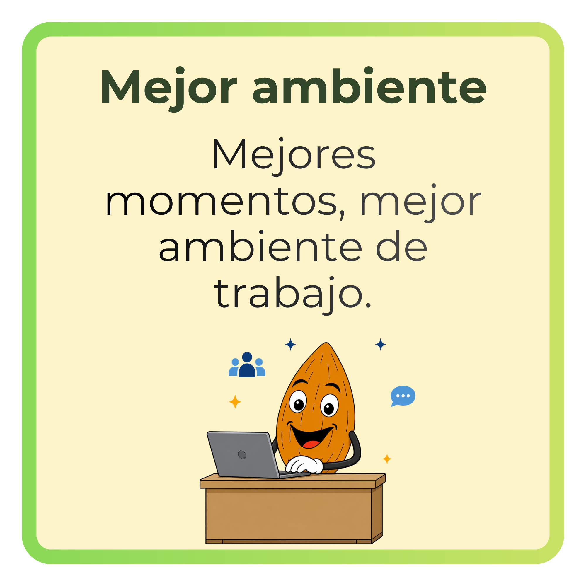 Mejor ambiente: mejores momentos, mejor ambiente de trabajo